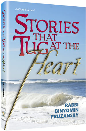 Stories That Tug at the Heart — by Rabbi Binyomin Pruzansky | Judaica Square Lakewood