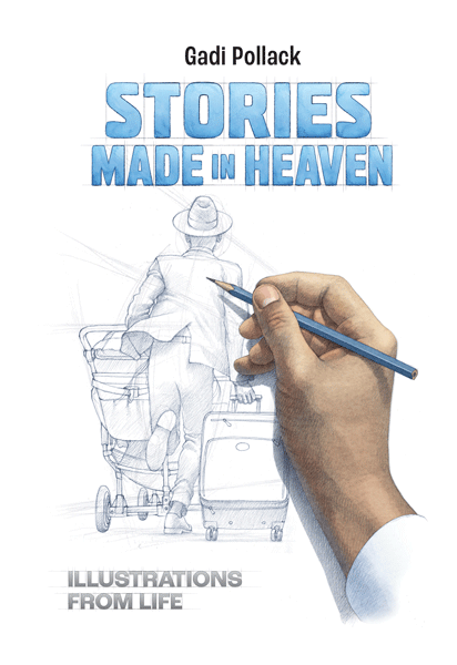 Cover of Stories Made in Heaven: Illustrations from Life by Gadi Pollack