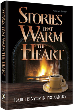 Stories That Warm The Heart — by Rabbi Binyomin Pruzansky | Judaica Square Lakewood