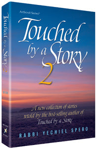 Touched by a Story 2 — by Rabbi Yechiel Spero | Judaica Square Lakewood