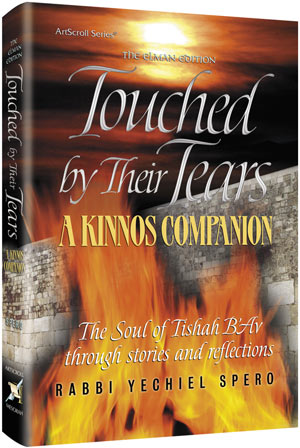Touched By Their Tears - A Kinnos Companion - Elman Edition — by Rabbi Yechiel Spero | Judaica Square Lakewood