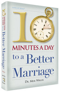Ten Minutes a Day to a Better Marriage — by Dr. Meir Wikler | Judaica Square Lakewood