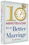 Ten Minutes a Day to a Better Marriage by Dr. Meir Wikler, 312 pages in hardcover