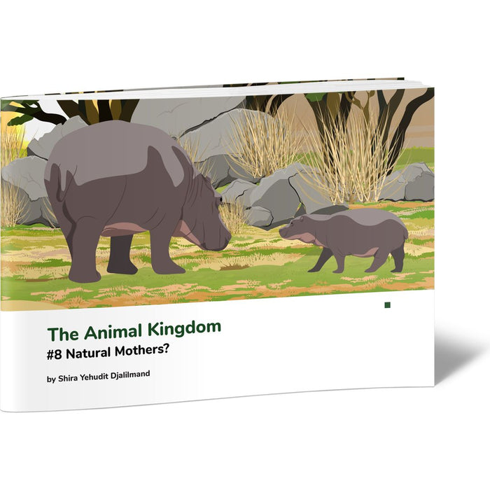 The Animal Kingdom #8 Natural Mothers? — Shira Yehudit Djalilmand softcover | Judaica Square Lakewood