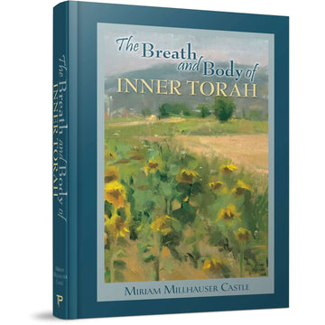 The Breath and Body of Inner Torah front cover — Miriam Millhauser Castle, softcover, published by Menucha Publishers