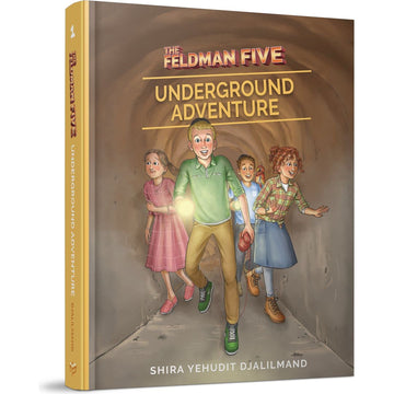 The Feldman Five #1 Underground Adventure front cover — Shira Yehudit Djalilmand, hardcover, published by Menucha Publishers