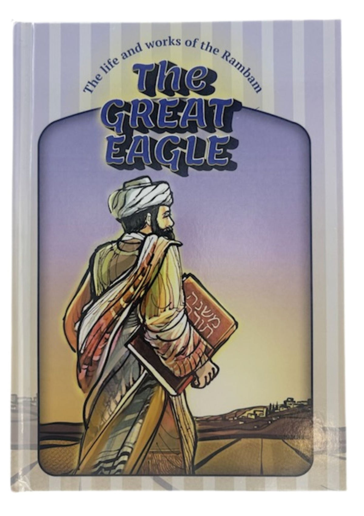 The Great Eagle, Life and Works of the Rambam, front view