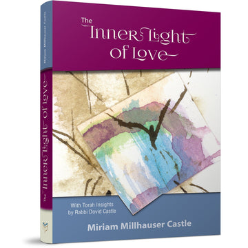 The Inner Light of Love front cover — Miriam Millhauser Castle, softcover, published by Menucha Publishers