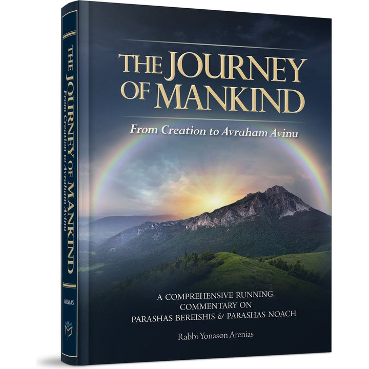 Front cover — The Journey of Mankind: From Creation to Avraham Avinu by Rabbi Yonason Arenias, rainbow over mountains