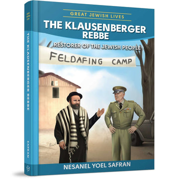 The Klausenberger Rebbe front cover — Nesanel Yoel Safran, hardcover, published by Menucha Publishers