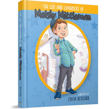 The Life and Limericks of Moishy Mittleman front cover — Zivia Reischer, hardcover, published by Menucha Publishers