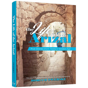 The Life of the Arizal front cover — Rabbi Boruch Twersky, hardcover, published by Menucha Publishers