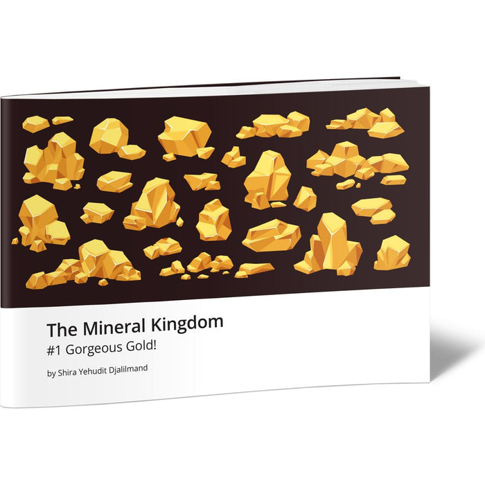The Mineral Kingdom #1 Gorgeous Gold! — Shira Yehudit Djalilmand softcover | Judaica Square Lakewood