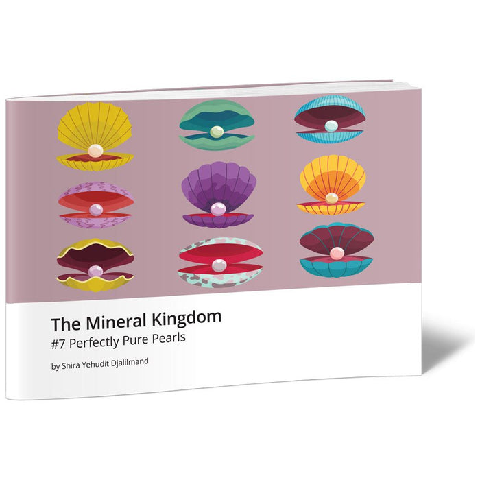 The Mineral Kingdom #7 Perfectly Pure Pearls — Shira Yehudit Djalilmand softcover | Judaica Square Lakewood