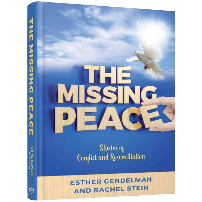 The Missing Peace: Stories of Conflict and Reconciliation — Esther Gendelman | Judaica Square Lakewood