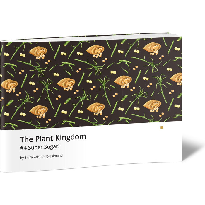 The Plant Kingdom #4 Super Sugar! — Shira Yehudit Djalilmand softcover | Judaica Square Lakewood
