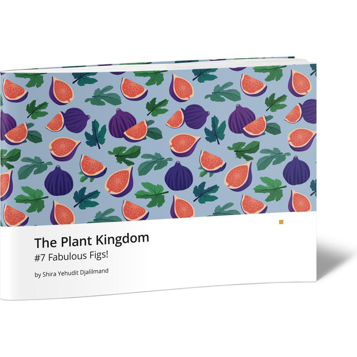 The Plant Kingdom #7 Fabulous Figs — Shira Yehudit Djalilmand softcover | Judaica Square Lakewood