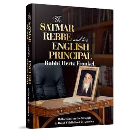 The Satmar Rebbe and His English Principal — Frankel Hertz hardcover | Judaica Square Lakewood