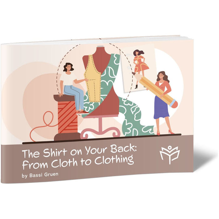 The Shirt on Your Back: From Cloth to Clothing — Bassi Gruen softcover | Judaica Square Lakewood