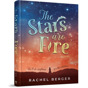 The Stars Are Fire front cover — Rachel Berger, hardcover, published by Menucha Publishers