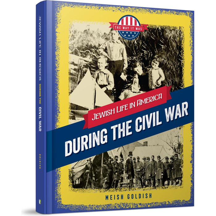 The Way It Was: During the Civil War — Meish Goldish hardcover | Judaica Square Lakewood