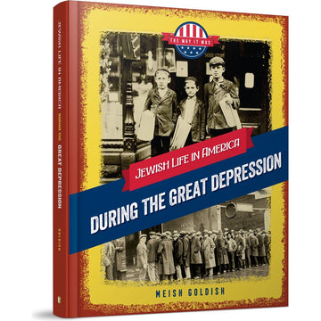 The Way It Was: During the Great Depression front cover — Meish Goldish, hardcover, published by Menucha Publishers