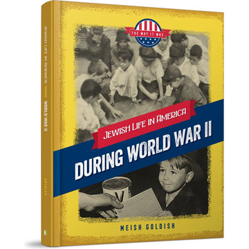 The Way it Was: During World War II front cover — Meish Goldish, hardcover, published by Menucha Publishers