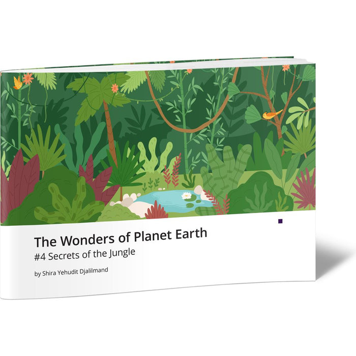 The Wonders of Planet Earth #4 Secrets of the Jungle — Shira Yehudit Djalilmand | Judaica Square Lakewood