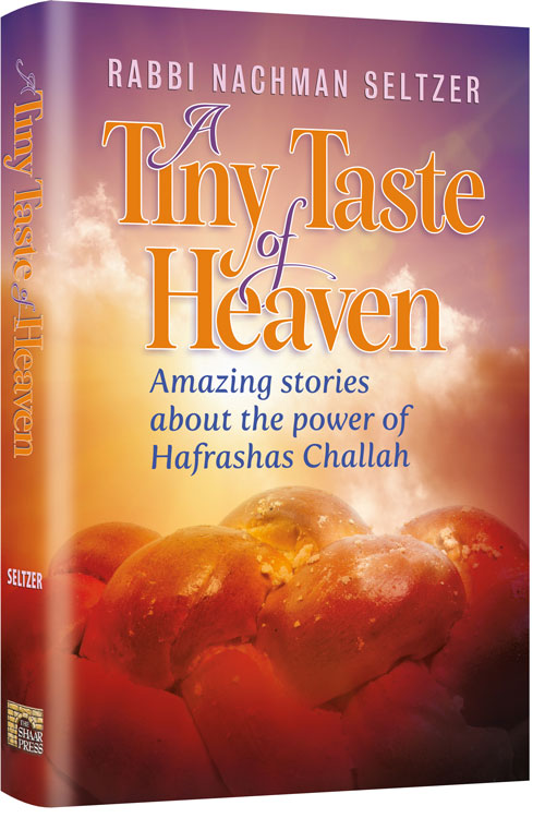 A Tiny Taste of Heaven — by Rabbi Nachman Seltzer | Judaica Square Lakewood