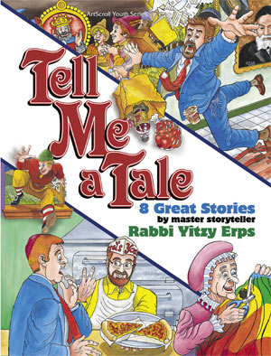 Tell Me a Tale — by Rabbi Yitzy Erps | Judaica Square Lakewood