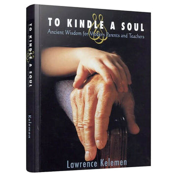 To Kindle a Soul front cover — Lawrence Kelemen, hardcover, published by Menucha Publishers