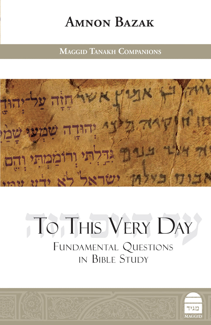 To This Very Day, Rabbi Amnon Bazak (Hardcover, Maggid Books)