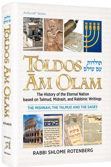 Toldos Am Olam by Rabbi Shlome Rotenberg, a 390-page hardcover account of the Jewish past