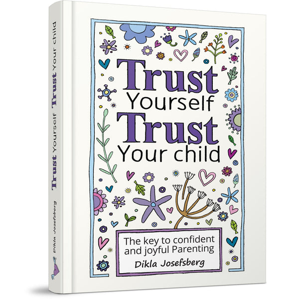 Trust Yourself, Trust Your Child