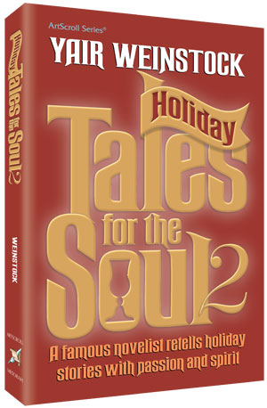Holiday Tales for the Soul Volume 2 — by Yair Weinstock | Judaica Square Lakewood
