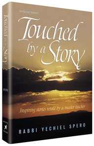 Touched by a Story — by Rabbi Yechiel Spero | Judaica Square Lakewood