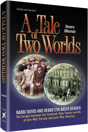 A TALE OF TWO WORLDS — by Mrs. Devora Gliksman | Judaica Square Lakewood