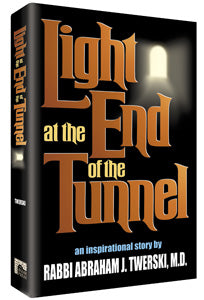 Light at the End of the Tunnel — by Rabbi Abraham J. Twerski | Judaica Square Lakewood