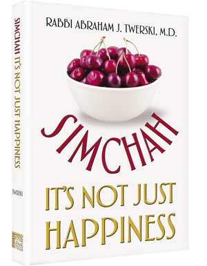 Simchah - It's Not Just Happiness — by Rabbi Abraham J. Twerski | Judaica Square Lakewood