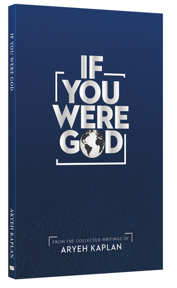 If You Were G-d by Rabbi Aryeh Kaplan, an 82-page paperback holding three of his essays