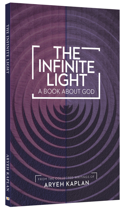 The Infinite Light — by Rabbi Aryeh Kaplan | Judaica Square Lakewood