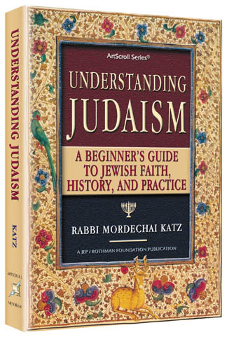 Understanding Judaism — by Rabbi Mordechai Katz | Judaica Square Lakewood