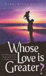 Whose Love is Greater? — front cover hardcover | Judaica Square Lakewood
