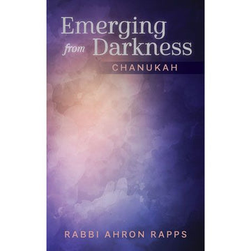 Cover of Emerging from Darkness: Chanukah by Rabbi Ahron Rapps, hardcover edition