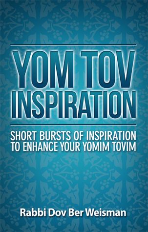Yom Tov Inspiration — Rabbi Dov Ber Weisman (Hardcover, Feldheim)