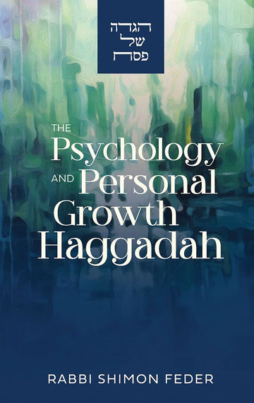 Psychology and Personal Growth Haggadah — front cover hardcover | Judaica Square Lakewood