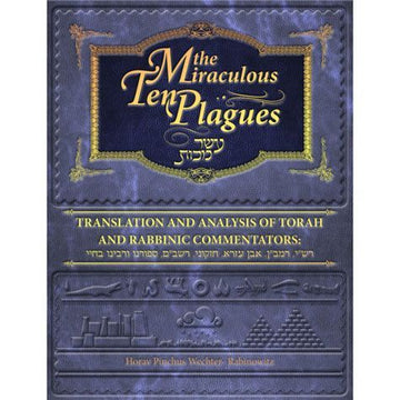 Cover of Miraculous Ten Plagues: Translation and Analysis of Torah and Rabbinic Commentators, hardcover edition