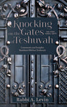 Knocking on the Gates of Teshuvah — front cover hardcover | Judaica Square Lakewood