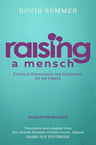 Raising a Mensch: Practical Discussions and Inspiration for the Family — front cover Hard Cover | Judaica Square Lakewood