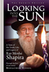 Looking Into the Sun, Rav Moshe Shapiro — front cover hardcover | Judaica Square Lakewood